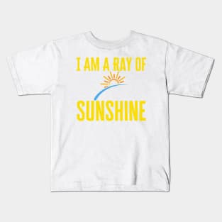 I Am A Ray Of Sunshine Kids T-Shirt